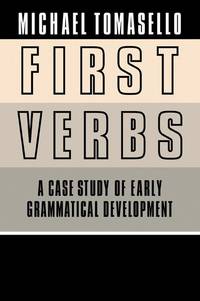 First Verbs: A Case Study of Early Grammatical Development