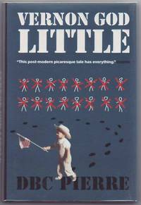 Vernon God Little by PIERRE, D B C (Peter Finlay) - 2003