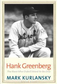 Hank Greenberg : The Hero Who Didn't Want to Be One