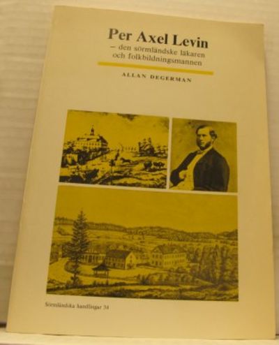 Per Axel Levin. Den sörmländske läkaren och…