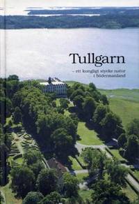 Tullgarn - ett kungligt stycke natur i…