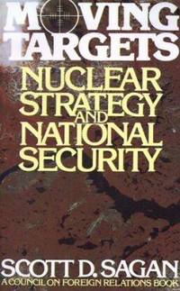 Moving Targets : Nuclear Strategy and National Security