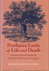 Powhatan Lords of Life and Death: Command and Consent in Seventeenth-Century Virginia