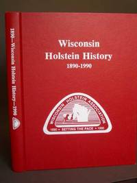 Wisconsin Holstein History 1890-1990