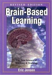 Brain-Based Learning : The New Science of Teaching and Training