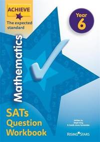 Achieve Mathematics SATs Question Workbook The Expected Standard Year 6 (Achieve Key Stage 2 SATs...