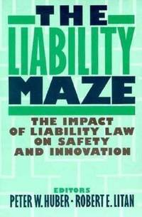 Liability Maze : The Impact of Liability Law on Safety and Innovation