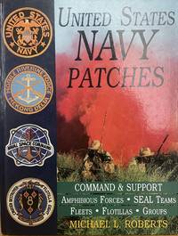 United States Navy Patches Series: Volume IV: Amphibious Forces, SEAL Teams, Fleets, Flotillas,...