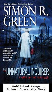 The Unnatural Inquirer (Nightside, Book 8) by Green, Simon R - 2008-12-30