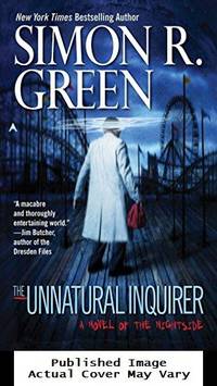 The Unnatural Inquirer (Nightside, Book 8) by Green, Simon R - 2008-12-30 