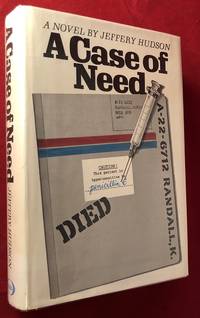 A Case of Need (SIGNED 1ST) by (Literature) CRICHTON, Michael; HUDSON, Jeffery - 1968