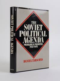 THE SOVIET POLITICAL AGENDA: PROBLEMS & PRIORITIES 1950-1970
