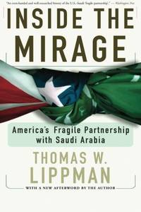 Inside The Mirage: America's Fragile Partnership with Saudi Arabia