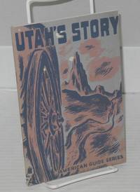 Utah&#039;s story de Compiled by workers of the Writers' Program Work Projects Administration for the State of Utah - 1942