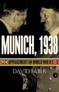 Munich 1938 : Appeasement and World War II