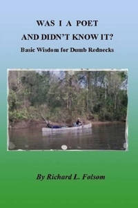 Was I a Poet and Didn't Know It? Basic Wisdom for Dumb Rednecks