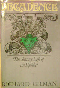 Decadence: The Strange Life of an Epithet