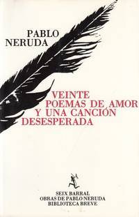 VEINTE POEMAS DE AMOR Y UNA CANCIÓN DESESPERADA