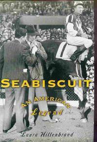 Seabiscuit: An American Legend by HILLENBRAND, LAURA - 2001