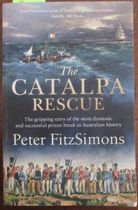 cover of Catalpa Rescue, The: The Gripping Story of the Most Dramatic and Successful Prison Break in Australian History