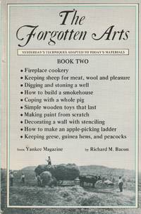 image of The Forgotten Arts: Book Two; Yesterday's Techniques Adapted to Today's Materials