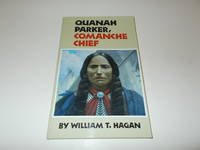 Quanah Parker, Comanche Chief (Oklahoma Western Biographies, Vol. 6) (Volume 6) by William T. Hagan - 1993