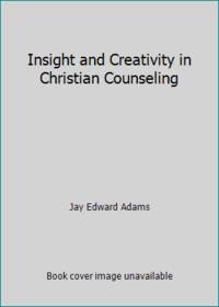 Insight and Creativity in Christian Counseling