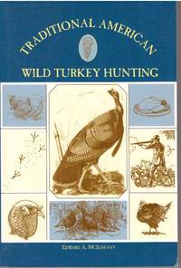 TRADITIONAL AMERICAN WILD TURKEY HUNTING