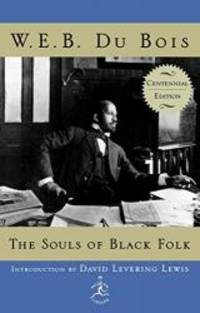 The Souls of Black Folk: Centennial Edition (Modern Library 100 Best Nonfiction Books) by W.E.B. Du Bois - 2003-02-06