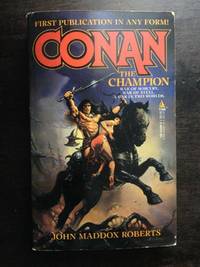 CONAN THE CHAMPION by L. Sprague de Camp John Maddox Roberts - Paperback - First Edition - 1987 - from Astro Trader Books (SKU: 1000-170)