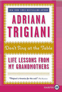 Don't Sing at the Table: Life Lessons from My Grandmothers