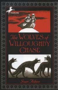 The Wolves of Willoughby Chase by Joan Aiken - 1987