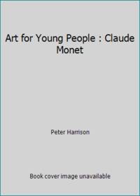 Art for Young People : Claude Monet