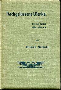 Nachgelassene Werke. by Nietzsche, Friedrich - 1903 