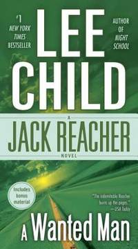 A Wanted Man (with Bonus Short Story Not a Drill) : A Jack Reacher Novel by Lee Child - 2013