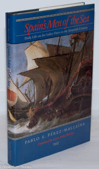 image of Spain's Men of the Sea: Daily life on the Indies fleets in the sixteenth century