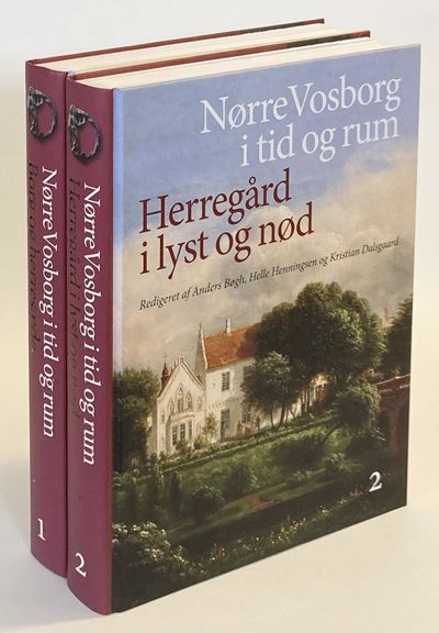Nørre Vosborg i tid og rum. Bind 1: Borg og…