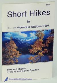 Short Hikes in Rocky Mountain National Park by DANNEN, Kent & Donna - 1986