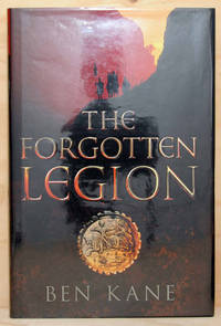 The Forgotten Legion (UK Signed Copy) by Ben Kane - 2008