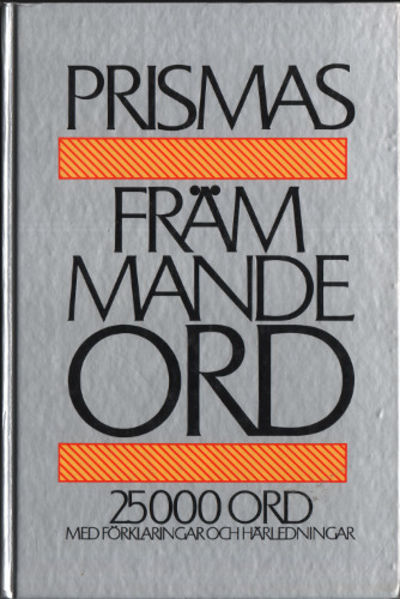 PRISMAS FRÄMMANDE ORD. 25 000 ord med…