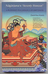 NAGARJUNA&#039;S SEVENTY STANZAS:  A BUDDHIST PSYCHOLOGY OF EMPTINESS.  (TRANSLATION AND COMMENTARY ON THE &#039;SEVENTY STANZAS ON EMPTINESS BY VENERABLE GESHE SONAM RINCHEN, VENERABLE TENZIN DORJEE, AND DAVID ROSS KOMITO.) by Komito, David Ross.  With Venerable Geshe Sonam Rinchen & Venerable Tenzin Dorjee.  (Nagarjuna.) - 1987