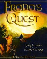 Frodos Quest : Living the Myth in the Lord of the Rings