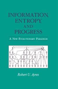 Information, Entropy, and Progress : A New Evolutionary Paradigm