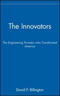 The Innovators : The Engineering Pioneers Who Transformed America
