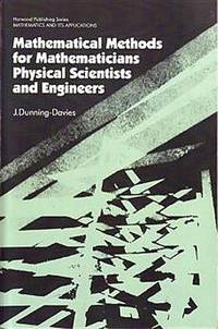 Mathematical Methods for Mathematicians, Physical Scientists and Engineers (Horwood Publishing...