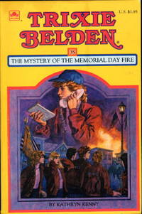 TRIXIE BELDEN: THE MYSTERY OF THE MEMORIAL DAY FIRE,  #35. by Kenny, Kathryn - 1984.)