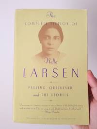 The Complete Fiction of Nella Larsen Passing Quicksand and The Stories