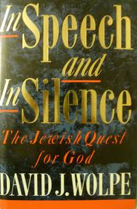 cover of In Speech and in Silence: The Jewish Quest for God