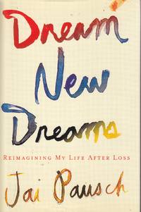 image of Dream New Dreams Reimagining My Life after Loss