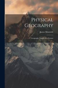 Physical Geography: Geography Taught As a Science